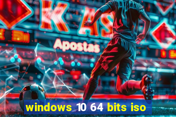 windows 10 64 bits iso